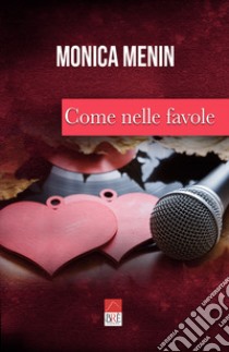 Come nelle favole libro di Menin Monica