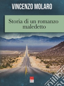 Storia di un romanzo maledetto libro di Molaro Vincenzo