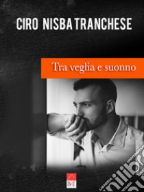 Tra veglia e suonno libro di Nisba Tranchese Ciro