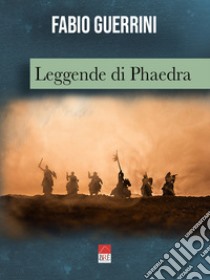 Leggende di Phaedra libro di Guerrini Fabio