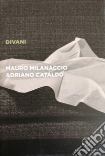 Divani libro di Milanaccio Mauro; Cataldo Adriano