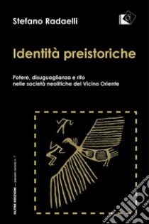 Identità preistoriche libro di Radaelli Stefano