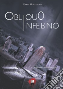 Obliquo inferno libro di Monteduro Fabio