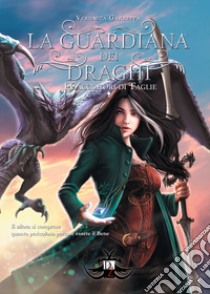 I cacciatori di taglie. La guardiana dei draghi. Vol. 3 libro di Garreffa Veronica
