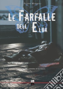 Le farfalle dell'Elba libro di Mammoli Filippo