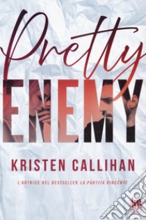 Pretty enemy libro di Callihan Kristen