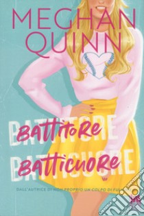 Battitore batticuore libro di Quinn Meghan