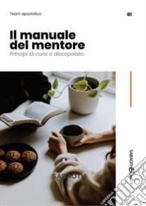 Il manuale del mentore. Principi di cura e discepolato libro