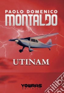 Utinam libro di Montaldo Paolo Domenico