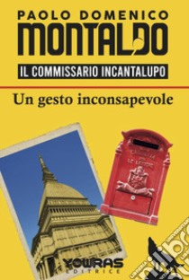 Un gesto inconsapevole. Il commissario Incantalupo libro di Montaldo Paolo Domenico