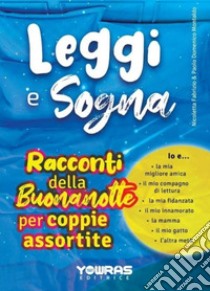 Leggi e sogna. Racconti della buonanotte per coppie assortite libro di Fabrizio Nicoletta