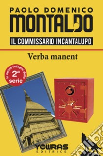 Verba manent. Il commissario Incantalupo libro di Montaldo Paolo Domenico