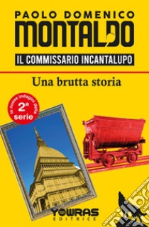 Una brutta storia. Il commissario Incantalupo libro di Montaldo Paolo Domenico