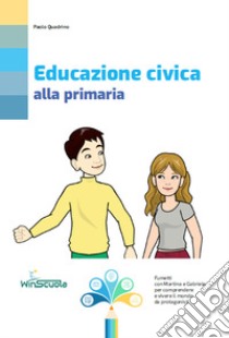 Educazione civica a scuola. Per la Scuola media libro