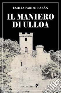 Il maniero di Ulloa libro di Pardo Bazán Emilia