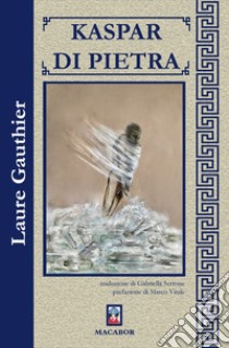 Kaspar di pietra libro di Gauthier Laure