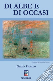 Di albe e di occasi libro di Procino Grazia