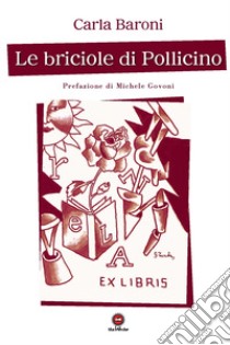 Le briciole di pollicino libro di Baroni Carla