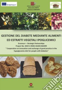 Gestione del diabete mediante alimenti ed estratti vegetali ipoglicemici libro di Conforti Filomena; Statti Giancarlo