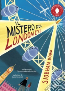 Il mistero del London Eye libro di Dowd Siobhan