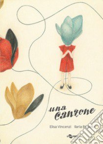 Una canzone. Ediz. illustrata libro di Vincenzi Elisa