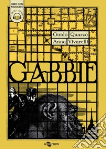 Gabbie libro di Quarzo Guido; Vivarelli Anna