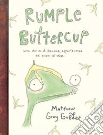 Rumple buttercup libro di Gubler Matthew Gray