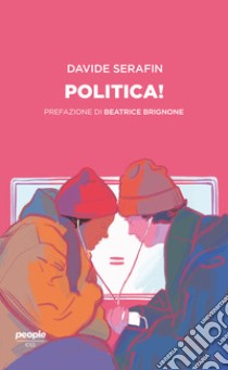 Politica! libro di Serafin Davide