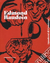 Edmond Baudoin. Quaderni di Comicon. Ediz. illustrata libro di Battaglia B. (cur.); Interdonato P. (cur.)