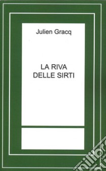 La riva delle sirti libro di Gracq Julien