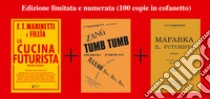 La cucina futurista-Mafarka il futurista-Tumb tumb Adrianopoli 1912. Ediz. speciale libro di Marinetti Filippo Tommaso