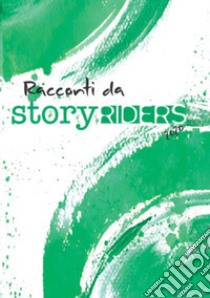 Story riders 2020 libro di Aragona R. (cur.); Guida G. (cur.)