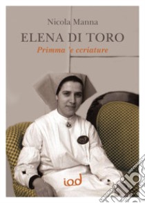 Elena Di Toro. Primma 'e ccriature libro di Manna Nicola