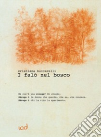 I falò nel bosco libro di Buccarelli Cristiana