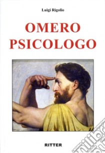 Omero psicologo libro di Rigolio Luigi