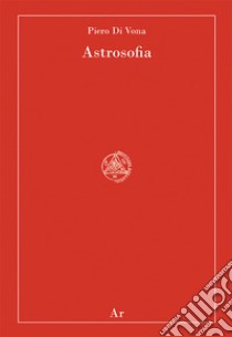 Astrosofia libro di Di Vona Piero; Lupelli E. (cur.)