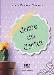 Come un cactus libro di Zambito Marsala Eliana