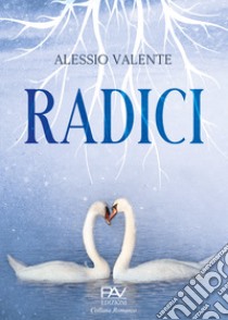 Radici libro di Valente Alessio