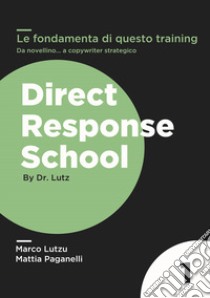Le fondamenta di questo training. Da novellino... a copywriter strategico libro di Lutzu Marco; Paganelli Mattia