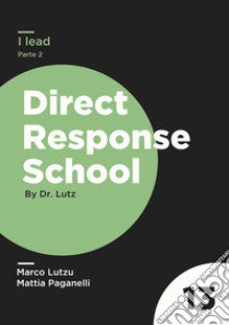 I lead. Vol. 2: Il metodo del copywriter strategico per iniziare il tuo pezzo libro di Lutzu Marco; Paganelli Mattia