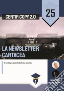 La newsletter cartacea. Il media più potente della tua azienda libro di Lutzu Marco; Sainville Michel