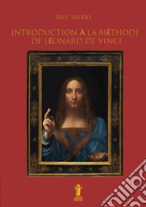 Introduction à la méthode de Léonard de Vinci libro di Valéry Paul