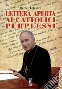 Lettera aperta ai cattolici perplessi libro di Lefebvre Marcel
