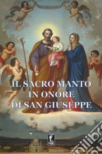 Il Sacro Manto in onore di San Giuseppe libro