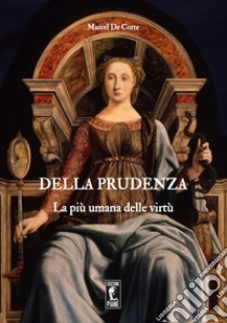 Della prudenza. La più umana delle virtù libro di Corte Marcel de