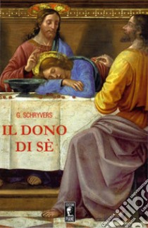 Il dono di sé libro di Schryvers Joseph