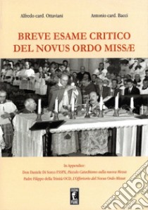 Breve esame critico del Novus Ordo Missae libro di Ottaviani Alfredo; Bacci Antonio