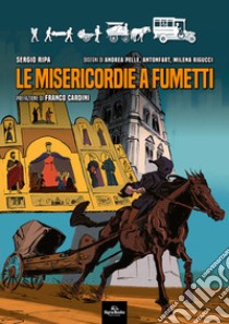 Le misericordie a fumetti libro di Ripa Sergio