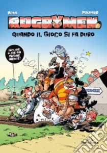 Rugbymen. Quando il gioco si fa duro libro di BeKa