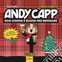 Andy Capp. Ogni giorno è buono per brindare libro di Smythe Reg